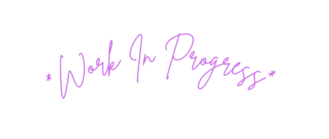 Work In Progress